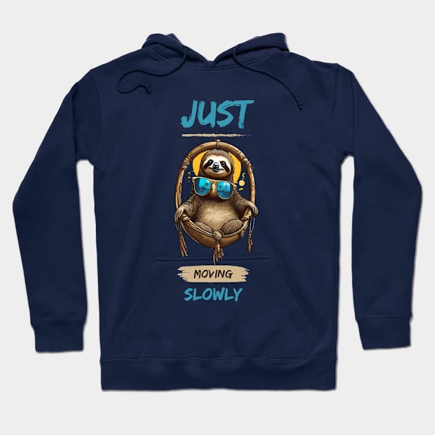 Just Sloth Moving Slowly Hoodie by DTG Pro